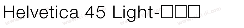 Helvetica 45 Light字体转换 Helvetica 45 Light字体转换